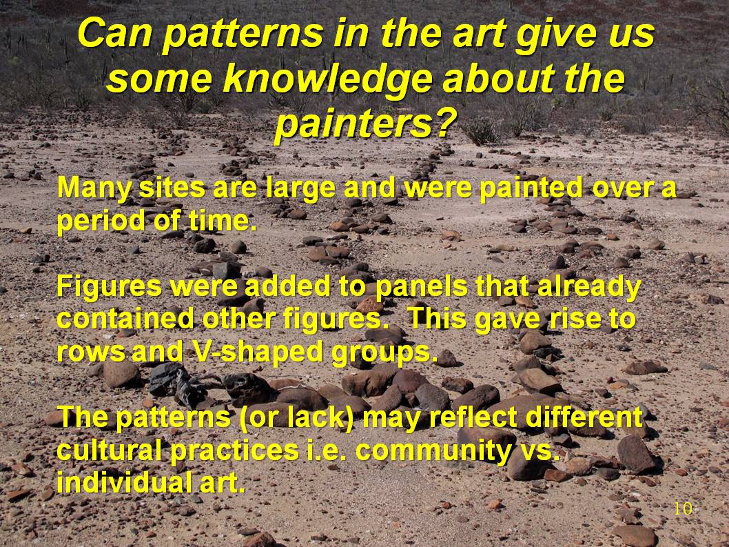 Observing patterns that occur in many sites must surely be the first step towards the understanding of a rock art tradition.
The patterns in the art can possibly be used to infer knowledge about the painters.  Many of these sites are large enough that they must have been painted over a period of time.  Figures were added to panels that contained other figures.  This gave rise to rows and V-shaped groups.  These patterns reflect a sophisticated culture that had continuity and respected the past.  The patterns (or lack thereof) may reflect different cultural practices.  For instance community vs. individual art.
